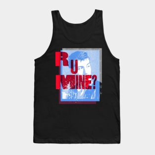 R U Mine? Tank Top